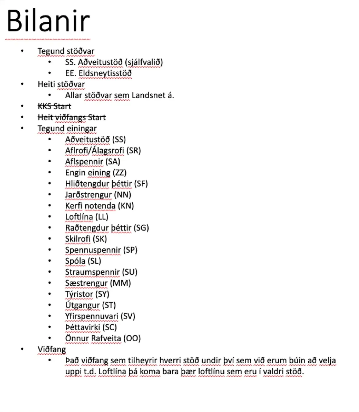A list of the functions and fault types the new system had to cover